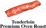 Tenderloin Premium Oven Roast