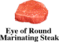 Eye of Round Marinating Steak